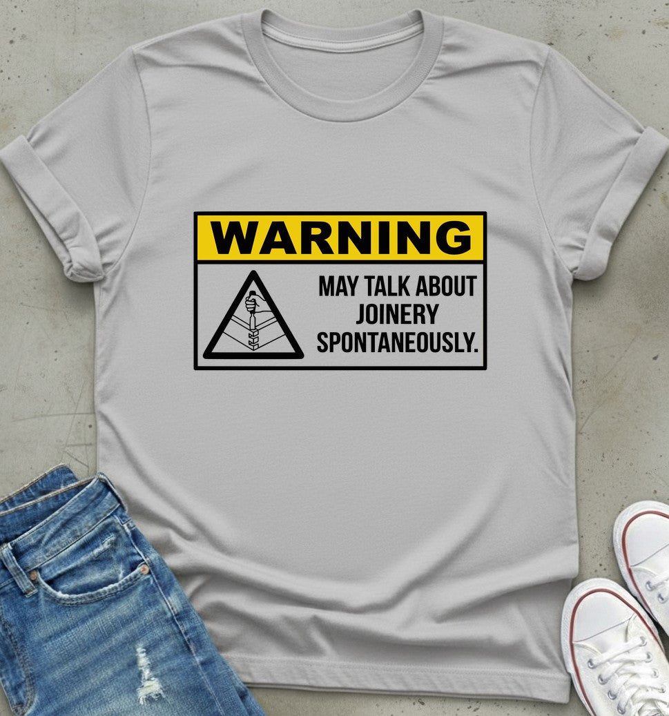 Joinery Warning T-Shirt