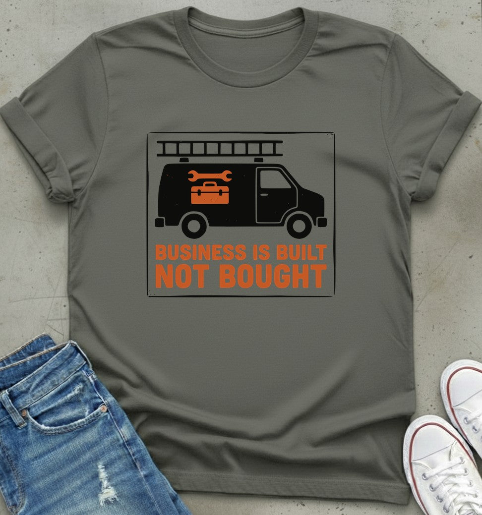 Built Not Bought T-Shirt