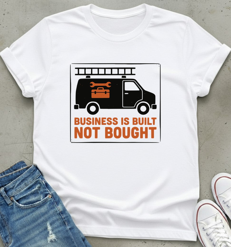 Built Not Bought T-Shirt