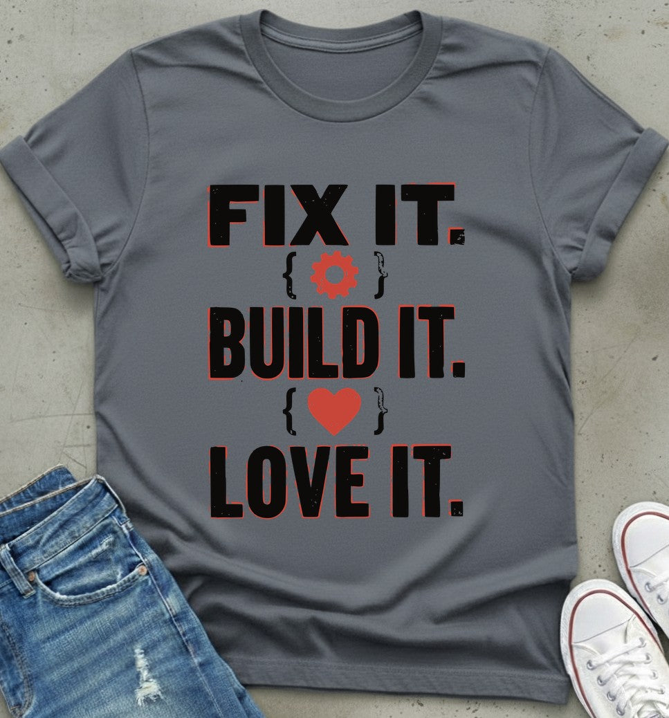 Fix Build Love T-Shirt