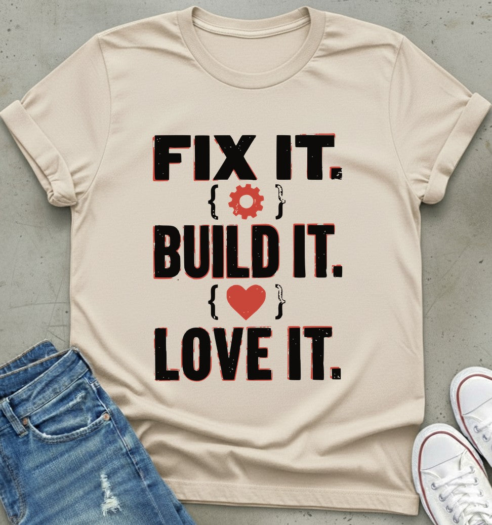 Fix Build Love T-Shirt