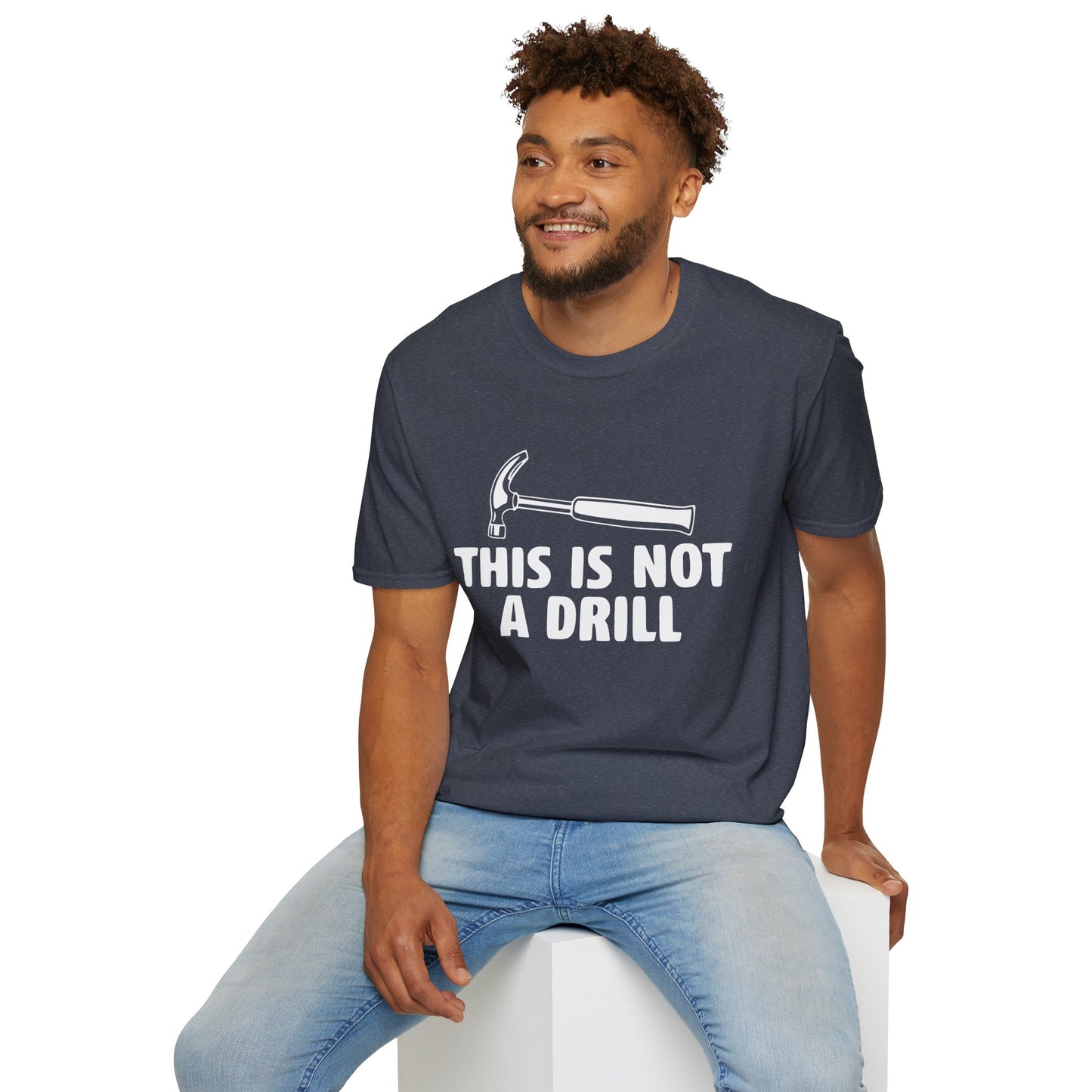Not A Drill T-Shirt