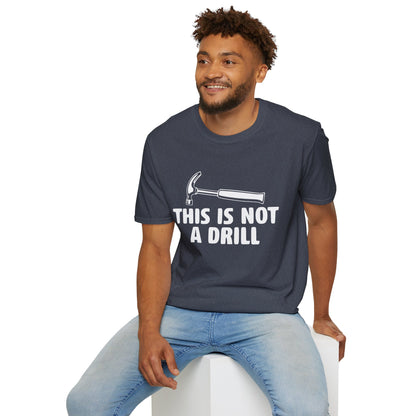 Not A Drill T-Shirt