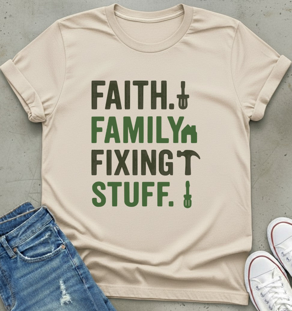 Faith Family Fixing T-Shirt