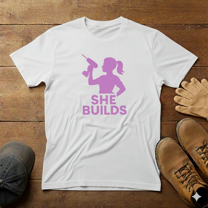 She Builds T-Shirt