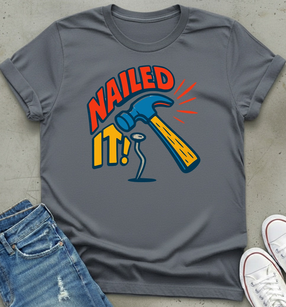 Nailed It T-Shirt