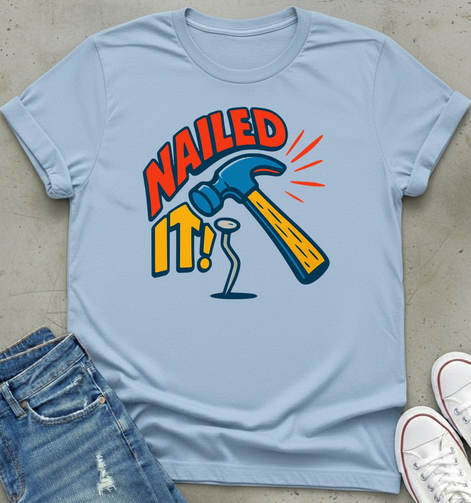 Nailed It T-Shirt