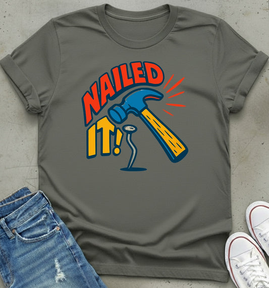 Nailed It T-Shirt