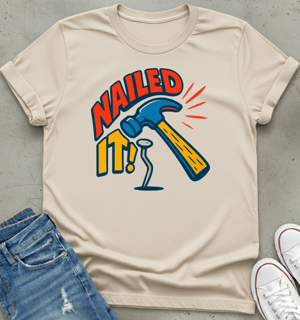Nailed It T-Shirt