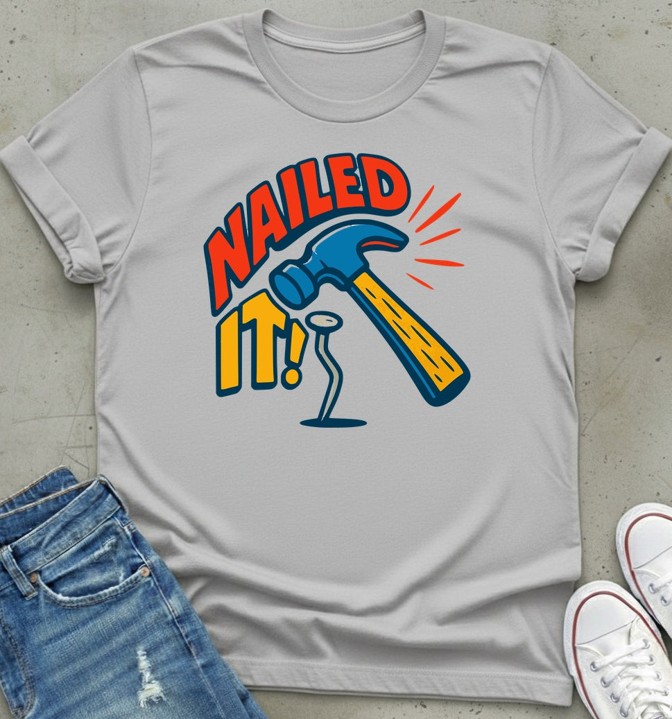Nailed It T-Shirt
