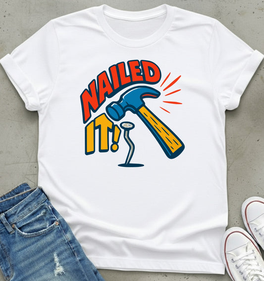 Nailed It T-Shirt