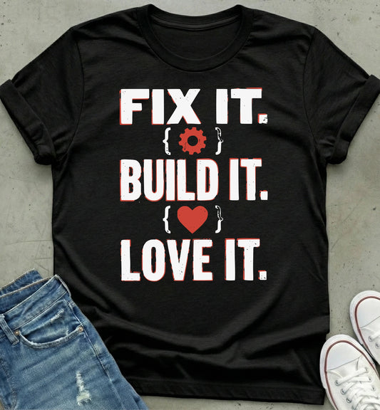 Fix Build Love T-Shirt