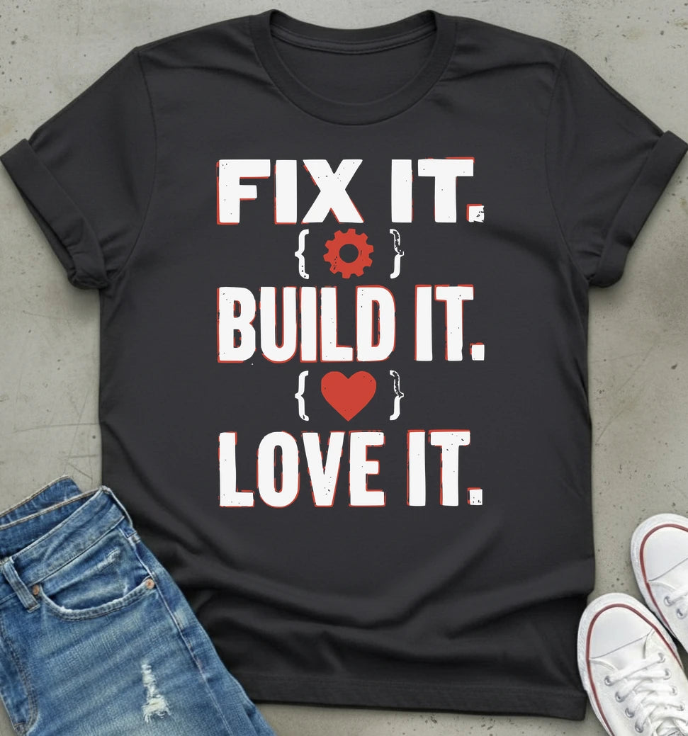 Fix Build Love T-Shirt