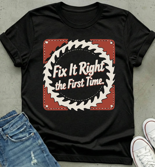 Fix It Right T-Shirt