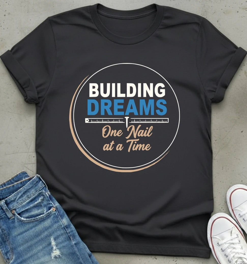Building Dreams T-Shirt