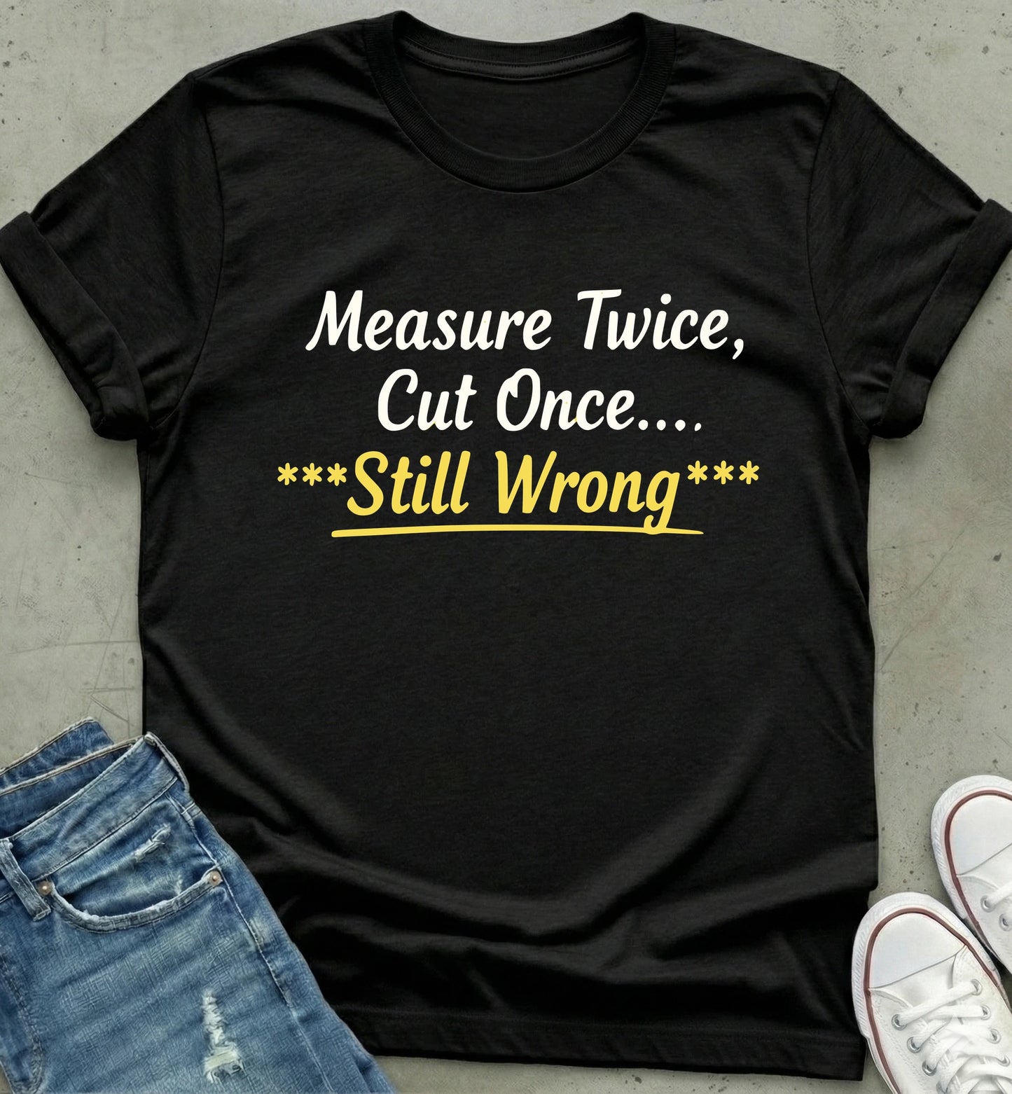 Measure Twice T-Shirt