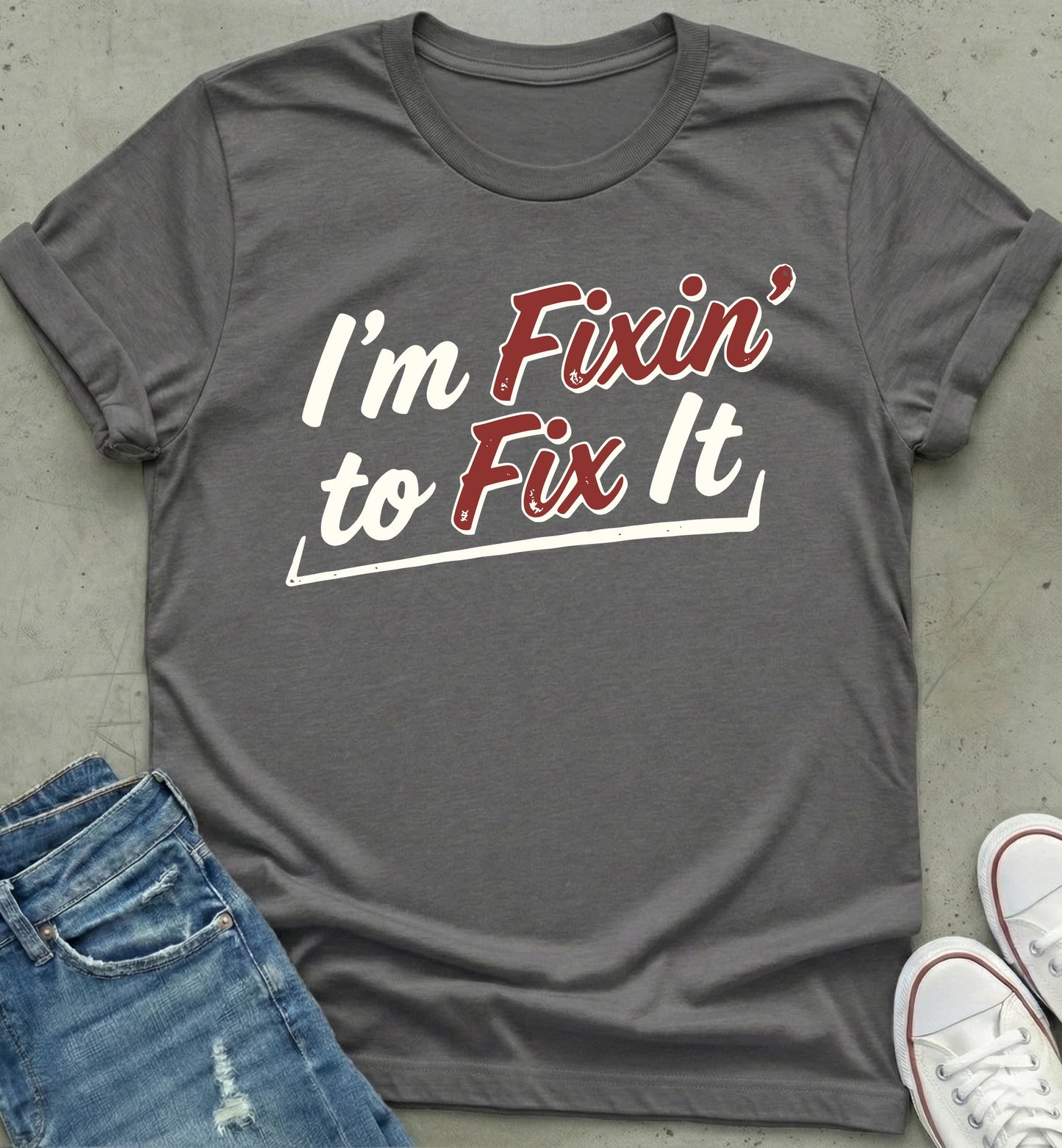 Fixin' To Fix T-Shirt