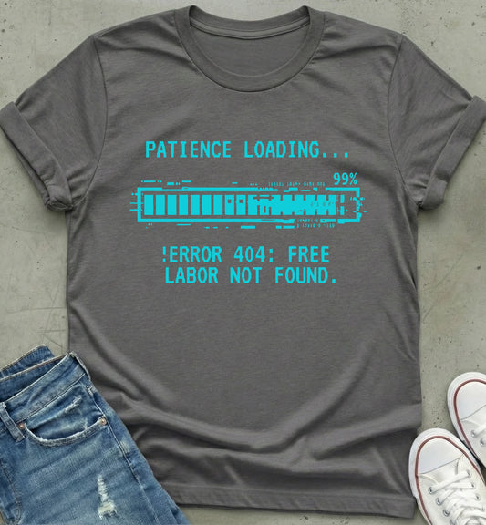 Patience Error T-Shirt