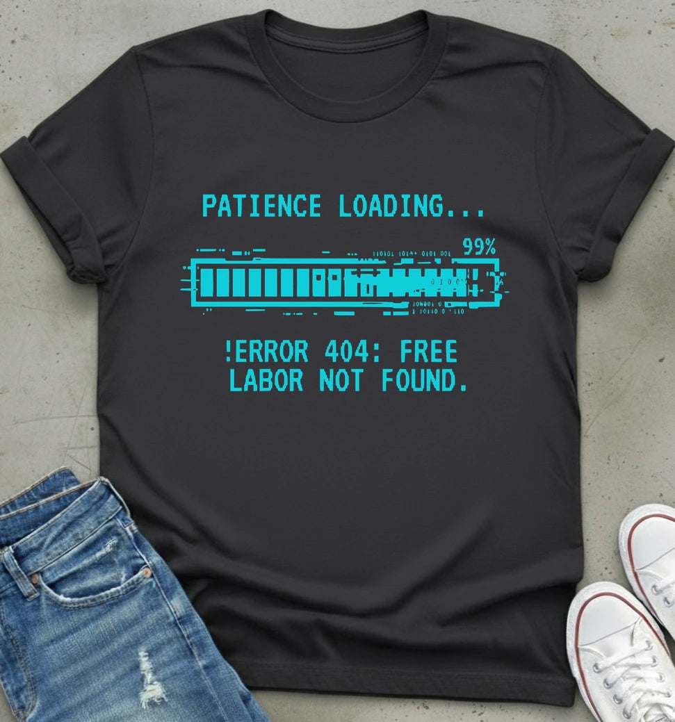 Patience Error T-Shirt
