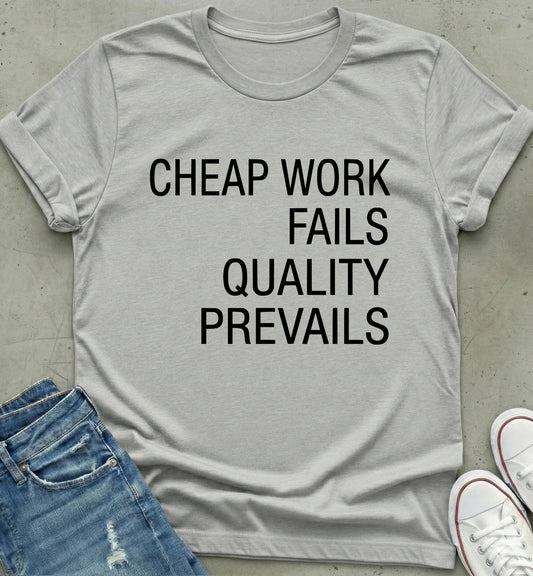 Cheap Work Fails T-Shirt