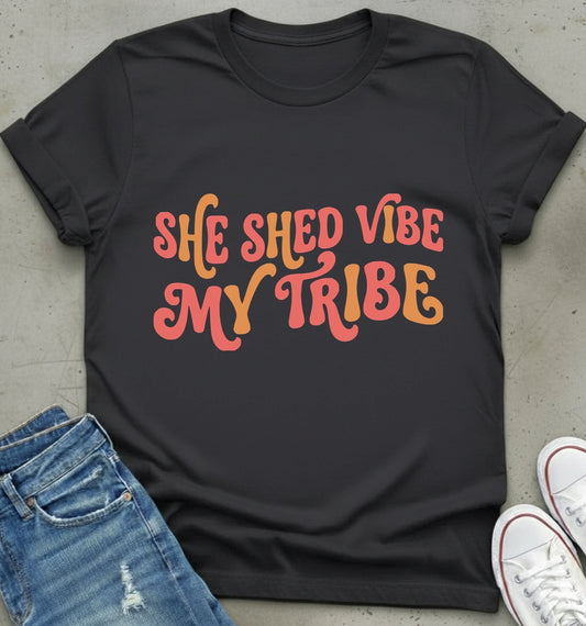 She Shed Vibe T-Shirt
