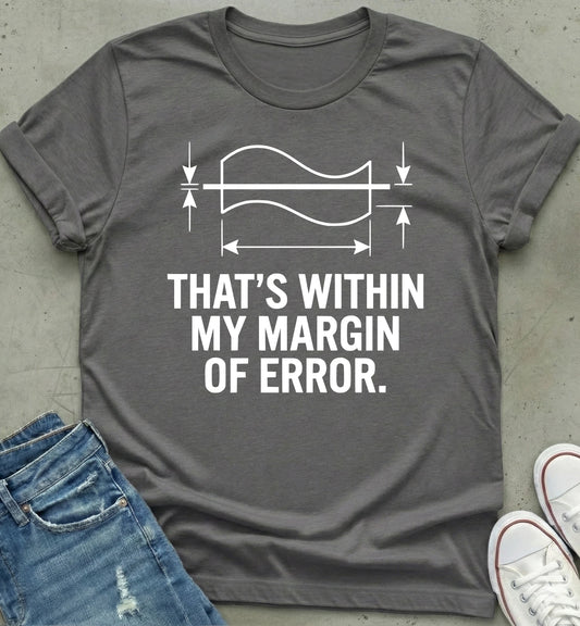 Margin Error T-Shirt