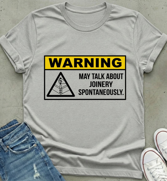 Joinery Warning T-Shirt