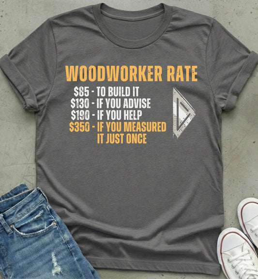 Woodworker Rate T-Shirt