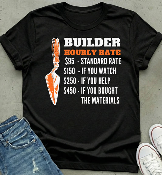 Builder Hourly Rate T-Shirt