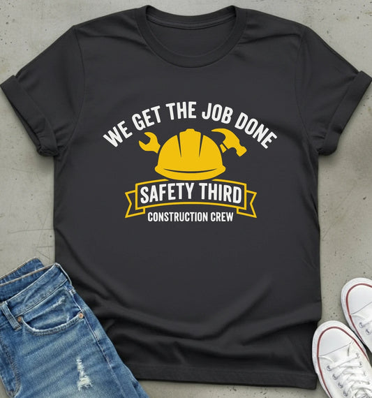 Safety Third Construction Crew T-Shirt
