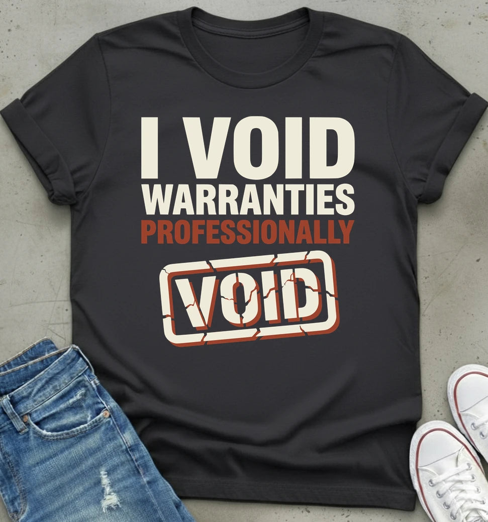 "Professional Warranty Void T-Shirt"