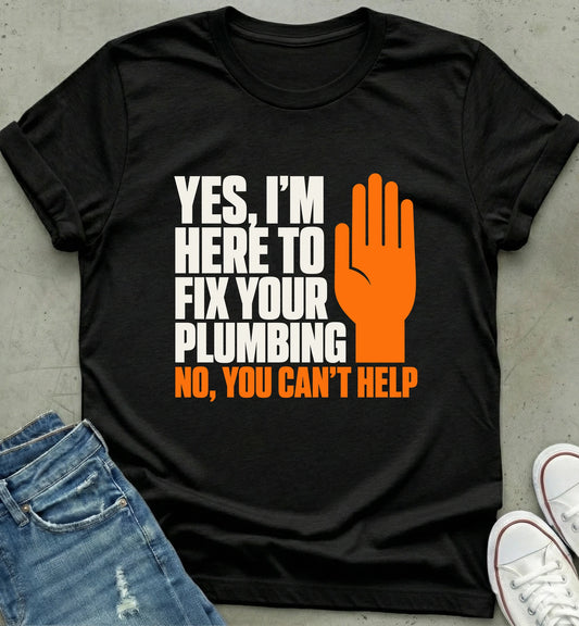 Fix Your Plumbing Shirt