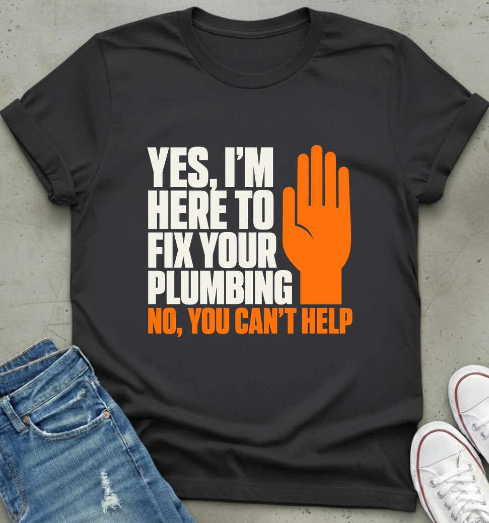 Fix Your Plumbing Shirt