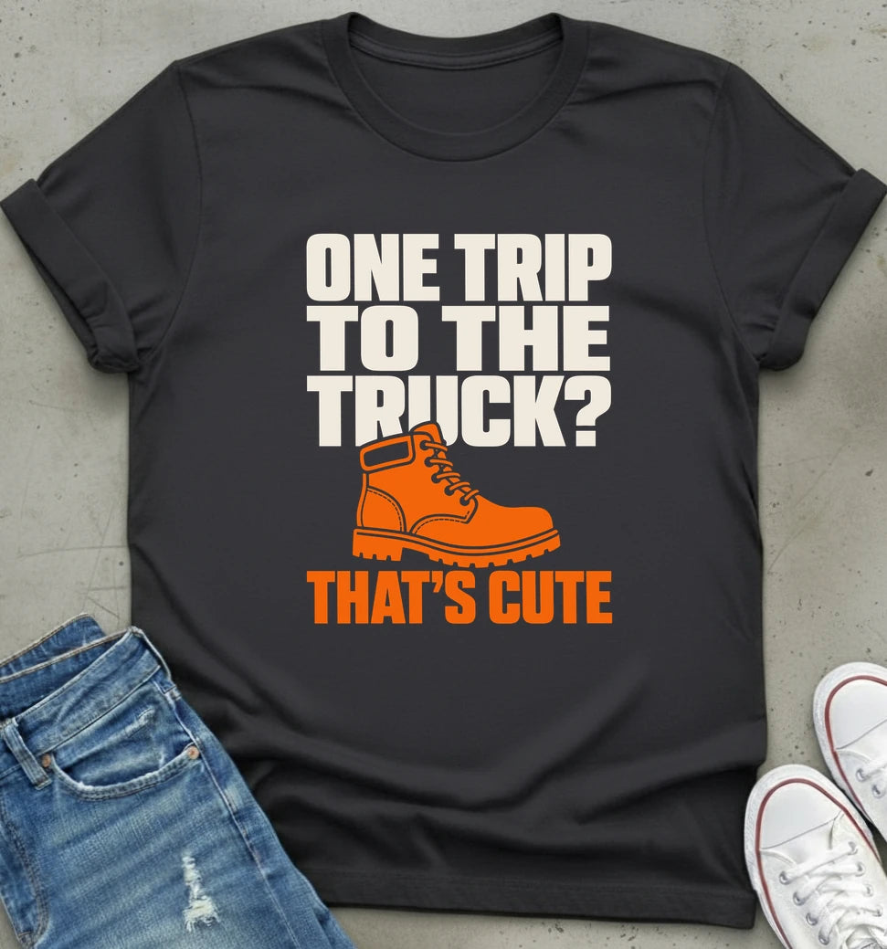 "One Trip to the Truck?" Graphic T-Shirt