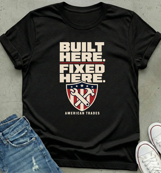 Built Here Fixed Here T-Shirt
