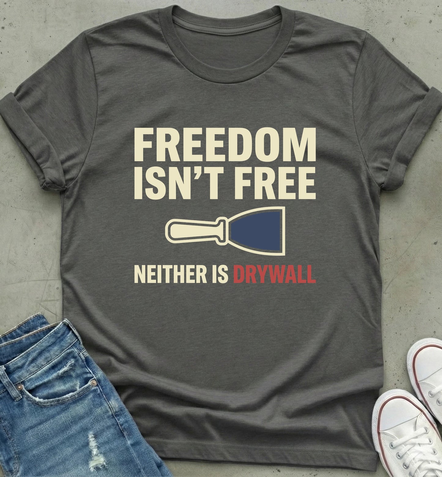 "Freedom Isn't Free Drywall Tee"