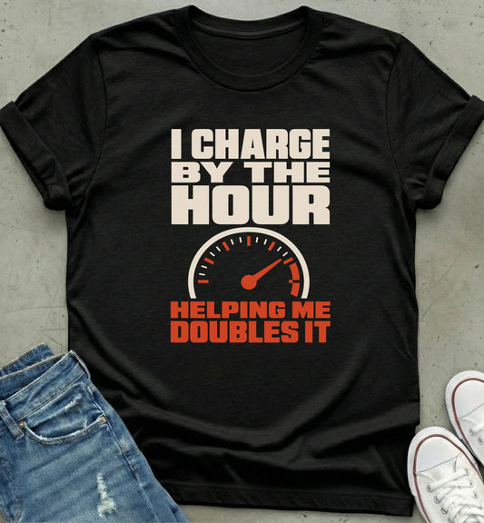 Hourly Rate Humor Shirt