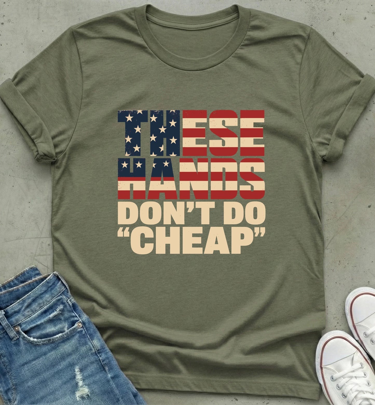 "These Hands Don't Do Cheap" Tee