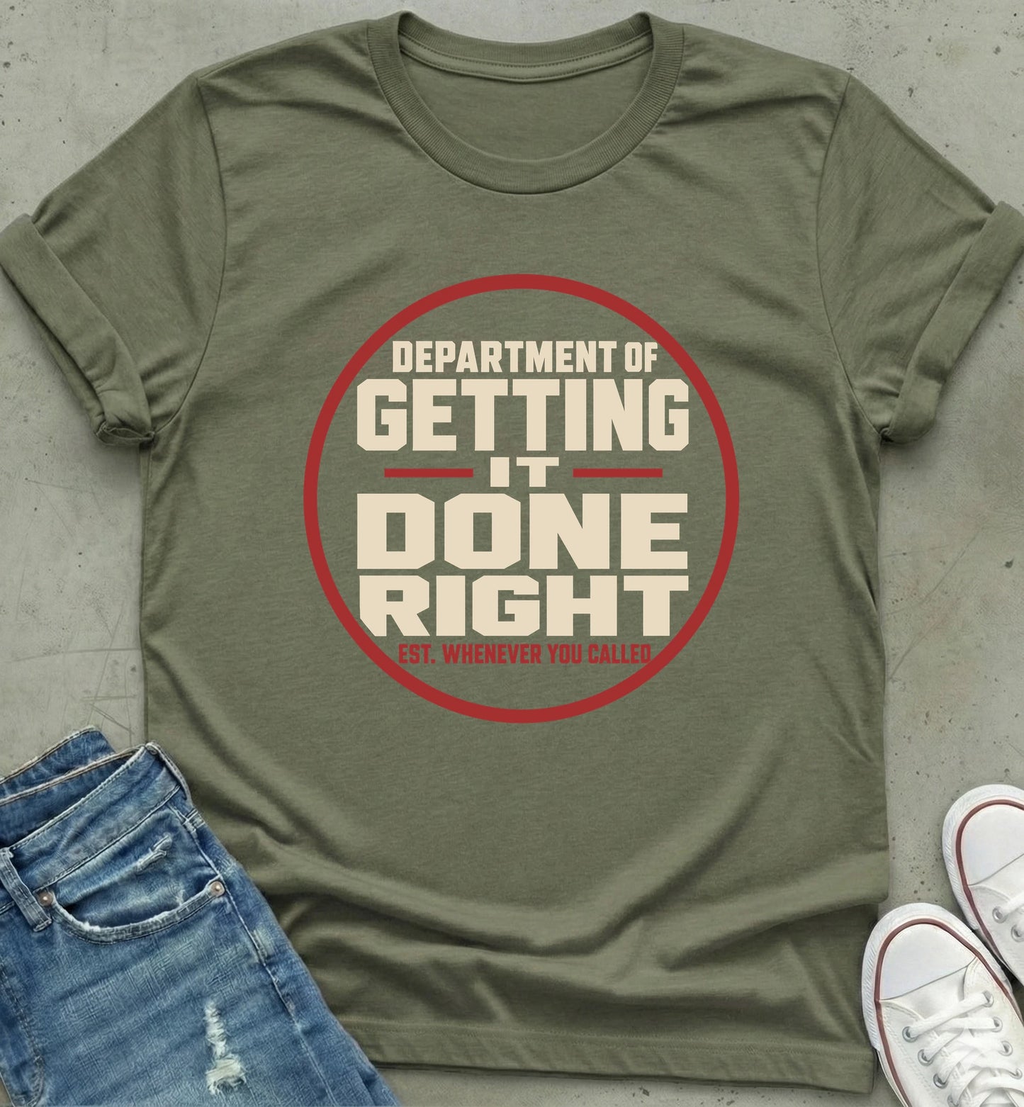 Department of Getting It Done Right T-Shirt