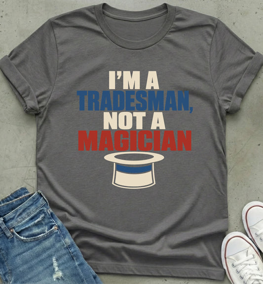 Tradesman Magic Humor T-Shirt