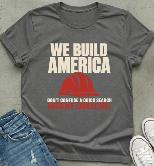 "We Build America" Construction Shirt